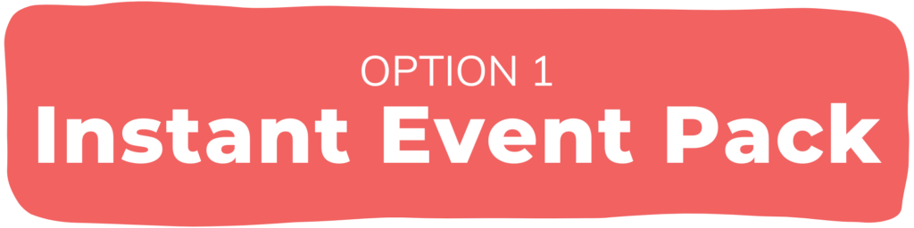 Graphic text reading "Option 1: Instant Event Pack"